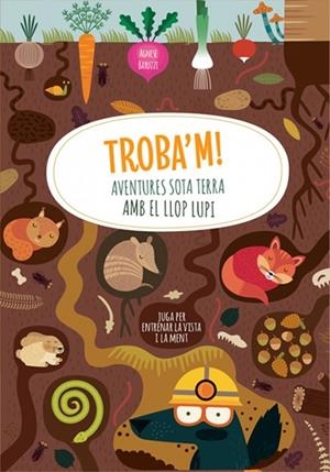 TROBA'M! AVENTURES SOTA TERRA AMB EL LLOP (VVKIDS) | 9788468271057 | BARUZZI, AGNESE | Llibreria Ombra | Llibreria online de Rubí, Barcelona | Comprar llibres en català i castellà online