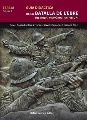 GUIA DIDÀCTICA DE LA BATALLA DE L'EBRE | 9788423208845 | SOSPEDRA I ROCA, RAFEL/HERNÀNDEZ CARDONA, FRANCESC XAVIER | Llibreria Ombra | Llibreria online de Rubí, Barcelona | Comprar llibres en català i castellà online