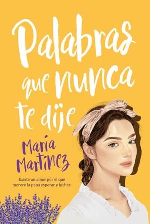 PALABRAS QUE NUNCA TE DIJE | 9788417421434 | MARTÍNEZ, MARÍA | Llibreria Ombra | Llibreria online de Rubí, Barcelona | Comprar llibres en català i castellà online