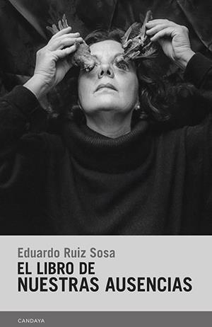 EL LIBRO DE NUESTRAS AUSENCIAS | 9788418504471 | RUIZ SOSA, EDUARDO | Llibreria Ombra | Llibreria online de Rubí, Barcelona | Comprar llibres en català i castellà online