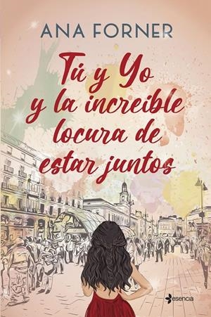 TÚ Y YO Y LA INCREÍBLE LOCURA DE ESTAR JUNTOS | 9788408268345 | FORNER, ANA | Llibreria Ombra | Llibreria online de Rubí, Barcelona | Comprar llibres en català i castellà online