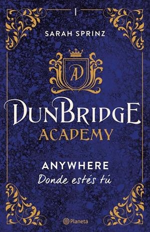 DUNBRIDGE ACADEMY. ANYWHERE | 9788408267522 | SPRINZ, SARAH | Llibreria Ombra | Llibreria online de Rubí, Barcelona | Comprar llibres en català i castellà online
