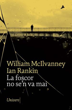 LA FOSCOR NO SE'N VA MAI | 9788418887253 | MCILVANNEY, WILLIAM | Llibreria Ombra | Llibreria online de Rubí, Barcelona | Comprar llibres en català i castellà online