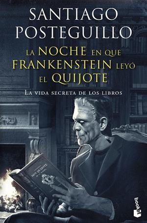 LA NOCHE EN QUE FRANKENSTEIN LEYÓ EL QUIJOTE | 9788408257677 | POSTEGUILLO, SANTIAGO | Llibreria Ombra | Llibreria online de Rubí, Barcelona | Comprar llibres en català i castellà online