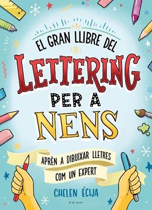EL GRAN LLIBRE DEL LETTERING PER A NENS | 9788419378224 | ÉCIJA, CHELEN | Llibreria Ombra | Llibreria online de Rubí, Barcelona | Comprar llibres en català i castellà online