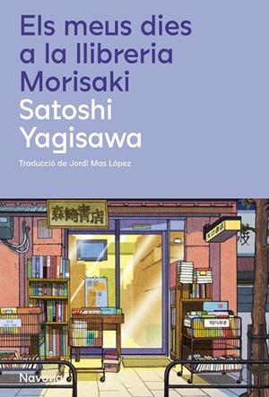 ELS MEUS DIES A LA LLIBRERIA MORISAKI | 9788419311658 | YAGISAWA, SATOSHI | Llibreria Ombra | Llibreria online de Rubí, Barcelona | Comprar llibres en català i castellà online