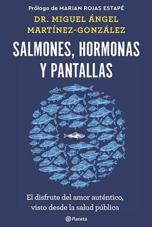 SALMONES, HORMONAS Y PANTALLAS | 9788408266846 | MARTÍNEZ-GONZÁLEZ, MIGUEL ÁNGEL | Llibreria Ombra | Llibreria online de Rubí, Barcelona | Comprar llibres en català i castellà online