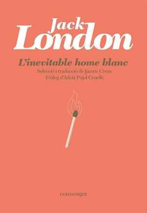 L'INEVITABLE HOME BLANC | 9788418857881 | LONDON, JACK | Llibreria Ombra | Llibreria online de Rubí, Barcelona | Comprar llibres en català i castellà online