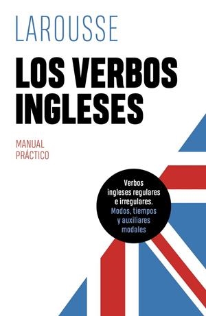 LOS VERBOS INGLESES | 9788419436085 | ÉDITIONS LAROUSSE | Llibreria Ombra | Llibreria online de Rubí, Barcelona | Comprar llibres en català i castellà online