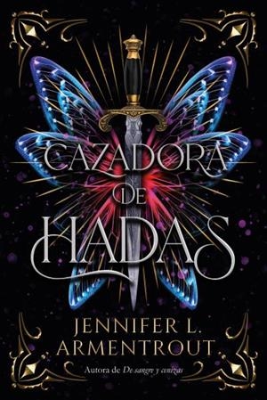 CAZADORA DE HADAS | 9788417421915 | ARMENTROUT, JENNIFER | Llibreria Ombra | Llibreria online de Rubí, Barcelona | Comprar llibres en català i castellà online