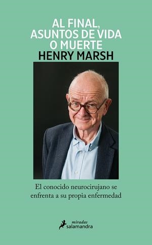AL FINAL, ASUNTOS DE VIDA O MUERTE | 9788419346018 | MARSH, HENRY | Llibreria Ombra | Llibreria online de Rubí, Barcelona | Comprar llibres en català i castellà online