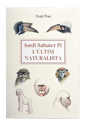 L’ÚLTIM NATURALISTA: JORDI SABATER PI | 9788491564454 | POU, TONI | Llibreria Ombra | Llibreria online de Rubí, Barcelona | Comprar llibres en català i castellà online