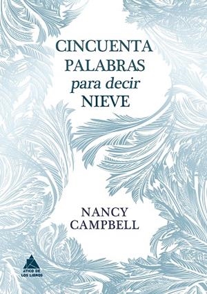CINCUENTA PALABRAS PARA DECIR NIEVE | 9788418217876 | CAMPBELL, NANCY | Llibreria Ombra | Llibreria online de Rubí, Barcelona | Comprar llibres en català i castellà online