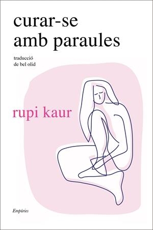 CURAR-SE AMB PARAULES | 9788418833748 | KAUR, RUPI | Llibreria Ombra | Llibreria online de Rubí, Barcelona | Comprar llibres en català i castellà online