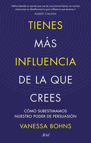 TIENES MÁS INFLUENCIA DE LA QUE CREES | 9788434436015 | BOHNS, VANESSA | Llibreria Ombra | Llibreria online de Rubí, Barcelona | Comprar llibres en català i castellà online