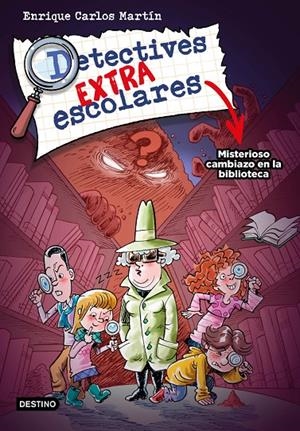 DETECTIVES EXTRAESCOLARES 1. MISTERIOSO CAMBIAZO EN LA BIBLIOTECA | 9788408267812 | MARTÍN, ENRIQUE CARLOS | Llibreria Ombra | Llibreria online de Rubí, Barcelona | Comprar llibres en català i castellà online