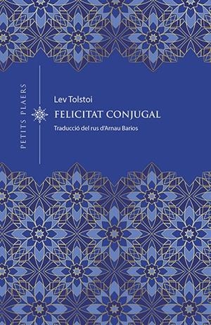 FELICITAT CONJUGAL | 9788418908743 | TOLSTOI, LEV | Llibreria Ombra | Llibreria online de Rubí, Barcelona | Comprar llibres en català i castellà online