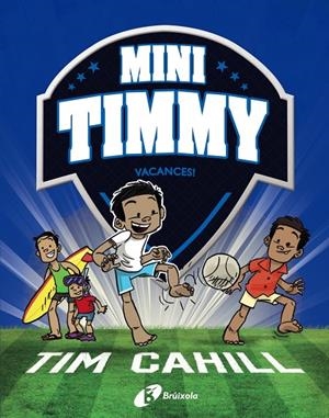 MINI TIMMY, 8. VACANCES! | 9788413492506 | CAHILL, TIM | Llibreria Ombra | Llibreria online de Rubí, Barcelona | Comprar llibres en català i castellà online