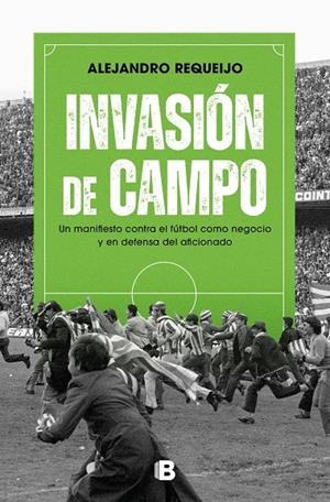 INVASIÓN DE CAMPO | 9788466674126 | REQUEIJO, ALEJANDRO | Llibreria Ombra | Llibreria online de Rubí, Barcelona | Comprar llibres en català i castellà online