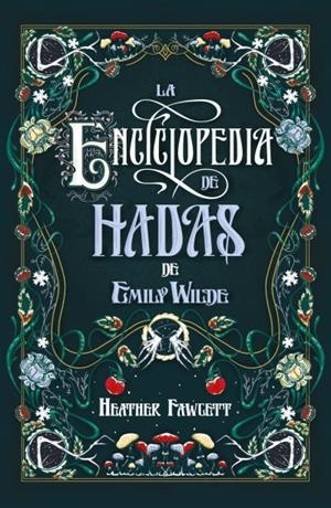 LA ENCICLOPEDIA DE HADAS DE EMILY WILDE | 9788419030139 | FAWCETT, HEATHER | Llibreria Ombra | Llibreria online de Rubí, Barcelona | Comprar llibres en català i castellà online