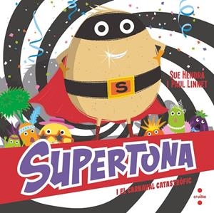 C-SUPT. SUPERTONA I EL CARNAVAL CATASTRÒ | 9788466153980 | HENDRA, SUE/LINNET, PAUL | Llibreria Ombra | Llibreria online de Rubí, Barcelona | Comprar llibres en català i castellà online