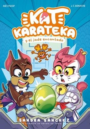 KAT KARATEKA Y EL JADE ENCANTADO (KAT KARATEKA 3) | 9788448863722 | SÁNCHEZ, SANDRA/MASIP, INÉS/BONACHE, JUAN CARLOS | Llibreria Ombra | Llibreria online de Rubí, Barcelona | Comprar llibres en català i castellà online