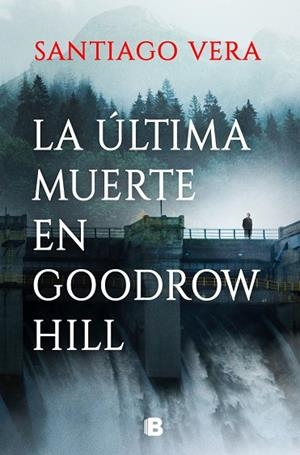 LA ÚLTIMA MUERTE EN GOODROW HILL | 9788466674973 | VERA, SANTIAGO | Llibreria Ombra | Llibreria online de Rubí, Barcelona | Comprar llibres en català i castellà online