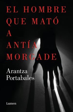 EL HOMBRE QUE MATÓ A ANTÍA MORGADE (INSPECTORES ABAD Y BARROSO 3) | 9788426423863 | PORTABALES, ARANTZA | Llibreria Ombra | Llibreria online de Rubí, Barcelona | Comprar llibres en català i castellà online