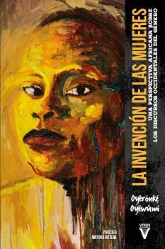INVENCION DE LAS MUJERES, LA | 9788417870225 | OYÈRÓNKE OYEWÙMÍ | Llibreria Ombra | Llibreria online de Rubí, Barcelona | Comprar llibres en català i castellà online