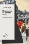 EL NAIXEMENT DE LA NOSTRA FORÇA (.) | 9788419515049 | SERGE, VICTOR | Llibreria Ombra | Llibreria online de Rubí, Barcelona | Comprar llibres en català i castellà online