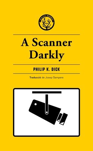 A SCANNER DARKLY | 9788412538465 | K. DICK, PHILIP | Llibreria Ombra | Llibreria online de Rubí, Barcelona | Comprar llibres en català i castellà online