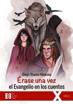 ÉRASE UNA VEZ EL EVANGELIO EN LOS CUENTOS | 9788413390116 | BLANCO ALBAROVA, DIEGO | Llibreria Ombra | Llibreria online de Rubí, Barcelona | Comprar llibres en català i castellà online