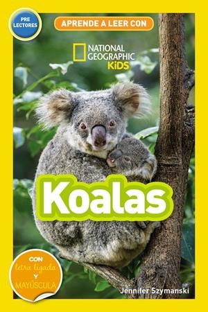 APRENDE A LEER CON NATIONAL GEOGRAPHIC (PRELECTORES) - KOALAS | 9788411320573 | SZYMANSKI, JENNIFER | Llibreria Ombra | Llibreria online de Rubí, Barcelona | Comprar llibres en català i castellà online