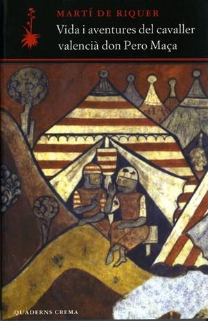 VIDA I AVENTURES DEL CAVALLER VALENCIÀ DON PERO MAÇA | 9788477274155 | DE RIQUER, MARTÍ | Llibreria Ombra | Llibreria online de Rubí, Barcelona | Comprar llibres en català i castellà online
