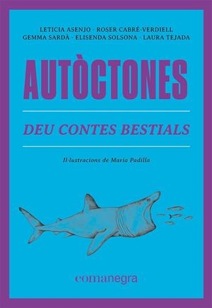 AUTÒCTONES | 9788419590084 | ASENJO, LETICIA/CABRÉ-VERDIELL, ROSER/SARDÀ, GEMMA/SOLSONA, ELISENDA/TEJADA, LAURA | Llibreria Ombra | Llibreria online de Rubí, Barcelona | Comprar llibres en català i castellà online