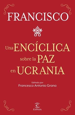 UNA ENCÍCLICA SOBRE LA PAZ EN UCRANIA | 9788467069433 | PAPA FRANCISCO | Llibreria Ombra | Llibreria online de Rubí, Barcelona | Comprar llibres en català i castellà online