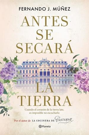ANTES SE SECARÁ LA TIERRA | 9788408267959 | MÚÑEZ, FERNANDO J. | Llibreria Ombra | Llibreria online de Rubí, Barcelona | Comprar llibres en català i castellà online