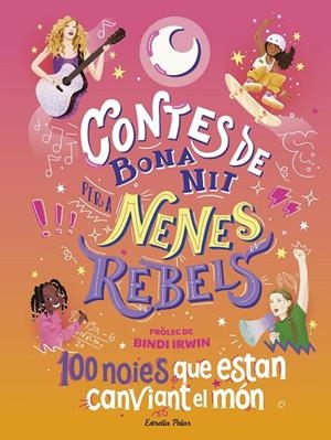 CONTES DE BONA NIT PER A NENES REBELS. 100 NOIES QUE ESTAN CANVIANT EL MÓN | 9788413894621 | FAVILLI, ELENA | Llibreria Ombra | Llibreria online de Rubí, Barcelona | Comprar llibres en català i castellà online