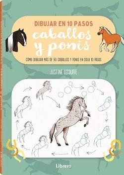 DIBUJAR CABALLOS Y PONIS EN 10 PASOS | 9789463598897 | LECOUFFE, JUSTINE | Llibreria Ombra | Llibreria online de Rubí, Barcelona | Comprar llibres en català i castellà online