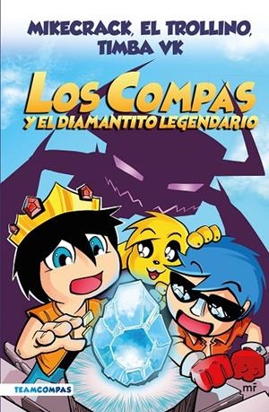 COMPAS 1. LOS COMPAS Y EL DIAMANTITO LEGENDARIO (EDICIÓN A COLOR) | 9788427050785 | MIKECRACK, EL TROLLINO Y TIMBA VK | Llibreria Ombra | Llibreria online de Rubí, Barcelona | Comprar llibres en català i castellà online