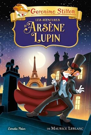 LES AVENTURES D'ARSÈNE LUPIN | 9788413894744 | STILTON, GERONIMO | Llibreria Ombra | Llibreria online de Rubí, Barcelona | Comprar llibres en català i castellà online