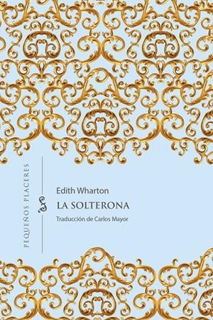 LA SOLTERONA | 9788412535334 | WHARTON, EDITH | Llibreria Ombra | Llibreria online de Rubí, Barcelona | Comprar llibres en català i castellà online
