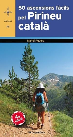 50 ASCENSIONS FÀCILS PEL PIRINEU CATALÀ | 9788413562537 | FIGUERA I ABADAL, MANEL | Llibreria Ombra | Llibreria online de Rubí, Barcelona | Comprar llibres en català i castellà online