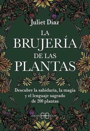 LA BRUJERÍA DE LAS PLANTAS | 9788417851613 | DIAZ, JULIET | Llibreria Ombra | Llibreria online de Rubí, Barcelona | Comprar llibres en català i castellà online