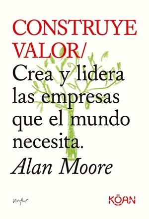 CONSTRUYE VALOR | 9788418223709 | MOORE, ALAN | Llibreria Ombra | Llibreria online de Rubí, Barcelona | Comprar llibres en català i castellà online
