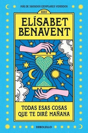 TODAS ESAS COSAS QUE TE DIRÉ MAÑANA | 9788466370554 | BENAVENT, ELÍSABET | Llibreria Ombra | Llibreria online de Rubí, Barcelona | Comprar llibres en català i castellà online
