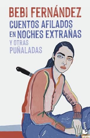 CUENTOS AFILADOS EN NOCHES EXTRAÑAS Y OTRAS PUÑALADAS | 9788408269670 | FERNÁNDEZ, BEBI | Llibreria Ombra | Llibreria online de Rubí, Barcelona | Comprar llibres en català i castellà online