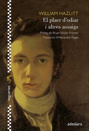EL PLAER D’ODIAR I ALTRES ASSAIGS | 9788416948925 | HAZLITT, WILLIAM | Llibreria Ombra | Llibreria online de Rubí, Barcelona | Comprar llibres en català i castellà online