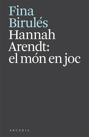 HANNAH ARENDT: EL MÓN EN JOC | 9788412592610 | BIRULÉS, FINA | Llibreria Ombra | Llibreria online de Rubí, Barcelona | Comprar llibres en català i castellà online