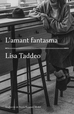 L'AMANT FANTASMA | 9788417353445 | LISA TADDEO | Llibreria Ombra | Llibreria online de Rubí, Barcelona | Comprar llibres en català i castellà online